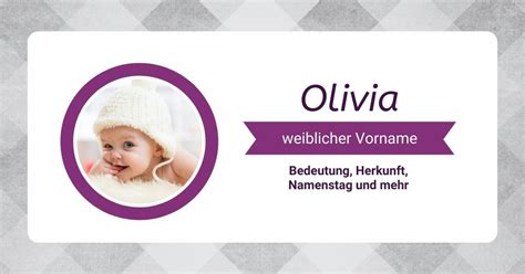 Name Olivia: Bedeutung, Herkunft, Beliebtheit